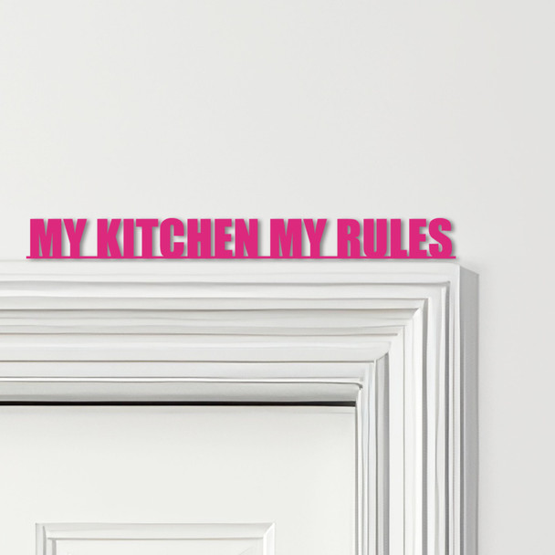 Door Topper My Kitchen Decor My Rules Quote Various Colours Frame Decor Sign