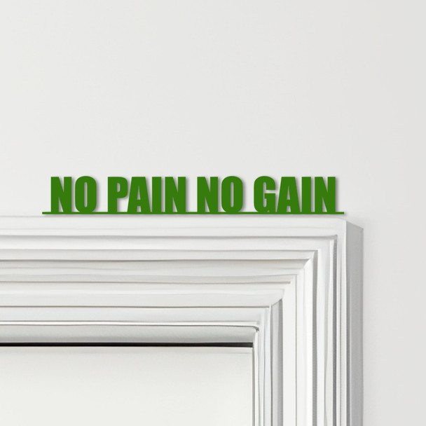 Door Topper No Pain No Gain Gym Quote Various Colours Decorative Sign