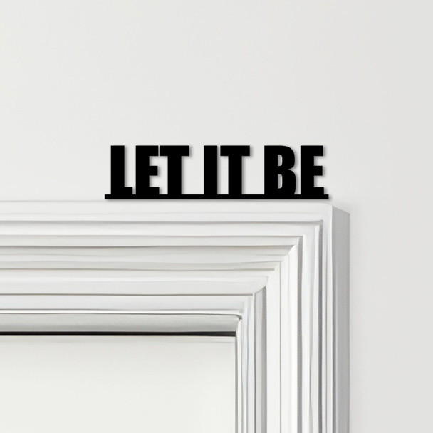 Door Topper Slow Down Quote Various Colours Top Of Door Frame Decorative Sign