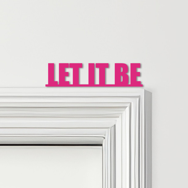 Door Topper Slow Down Quote Various Colours Top Of Door Frame Decorative Sign