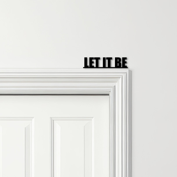 Door Topper Slow Down Quote Various Colours Top Of Door Frame Decorative Sign