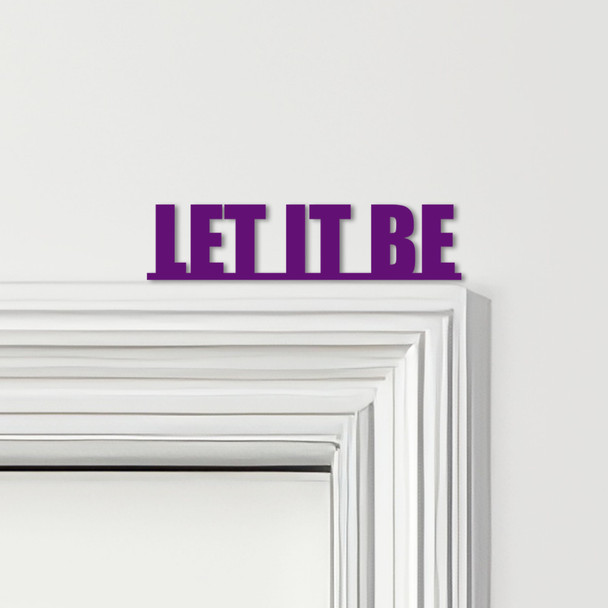 Door Topper Slow Down Quote Various Colours Top Of Door Frame Decorative Sign