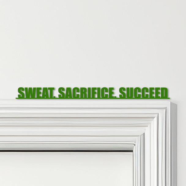 Door Topper Sweat, Sacrifice, Succeed Gym Quote Various Colours Decorative Sign