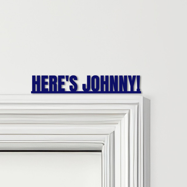 Door Topper The Shining Movie Quote Here's Johnny Various Colours Decor Sign