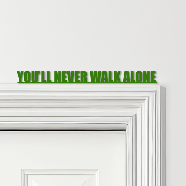 Door Topper You'll Never Walk Alone Liverpool Football Various Colours Sign