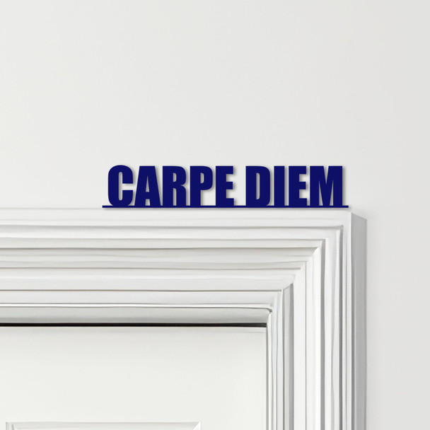 Door Topper Carpe Diem Quote Various Colours Top Of Door Frame Decorative Sign