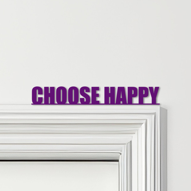 Door Topper Choose Happy Quote Various Colours Top Of Door Frame Decorative Sign
