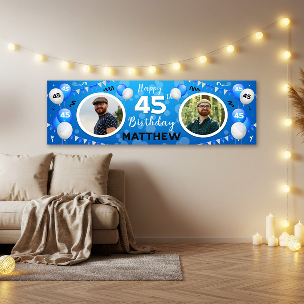 Personalised Party Banner For 45th Birthday With Photo Male Blue Balloons