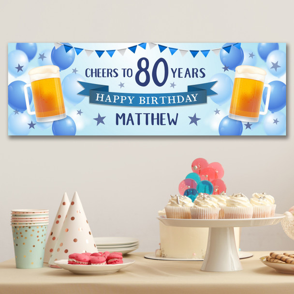 Personalised Party Banner For 80th Birthday Male Beer Blue Balloons