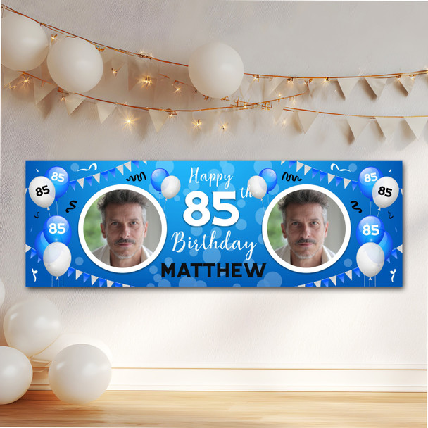 Personalised Party Banner For 85th Birthday With Photo Male Blue Balloons