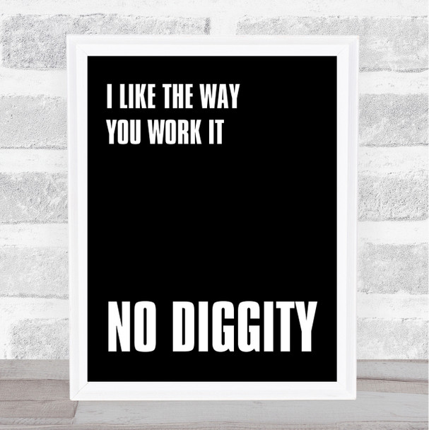 Black I Like The Way You Work It No Diggity Song Lyric Quote Print