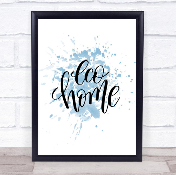 Eco Home Inspirational Quote Print Blue Watercolour Poster