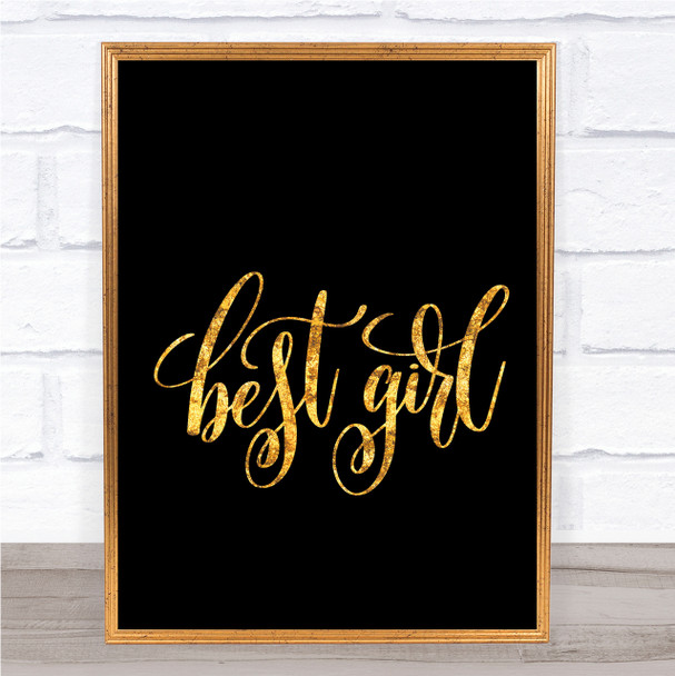 Best Girl Quote Print Black & Gold Wall Art Picture