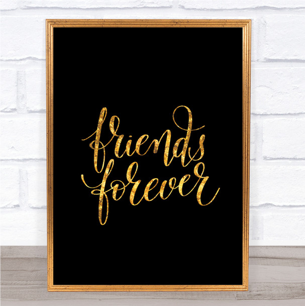 Friends Forever Quote Print Black & Gold Wall Art Picture