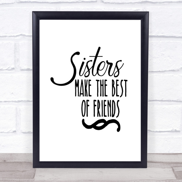 Sisters Make The Best Of Friends Quote Print Poster Typography Word Art Picture