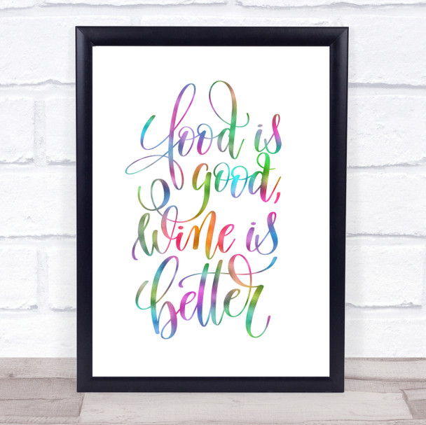 Food Good Wine Better Rainbow Quote Print