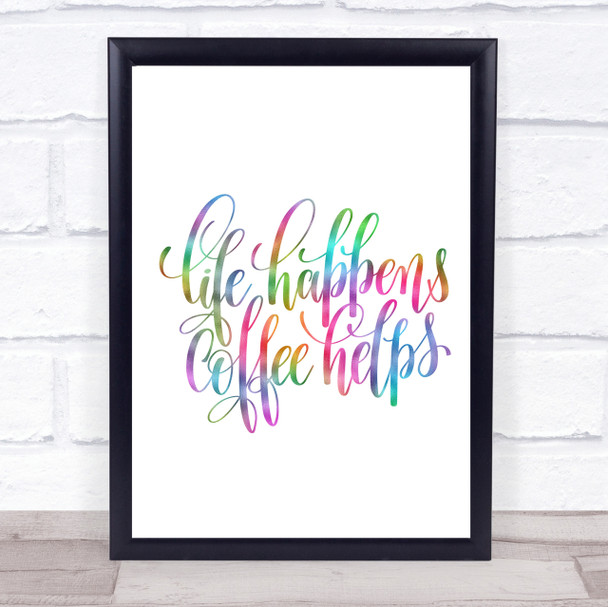 Life Happens Coffee Helps Rainbow Quote Print