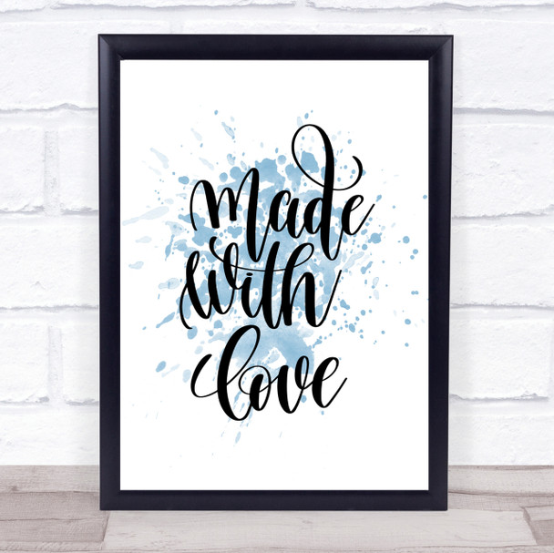 Made With Love Inspirational Quote Print Blue Watercolour Poster