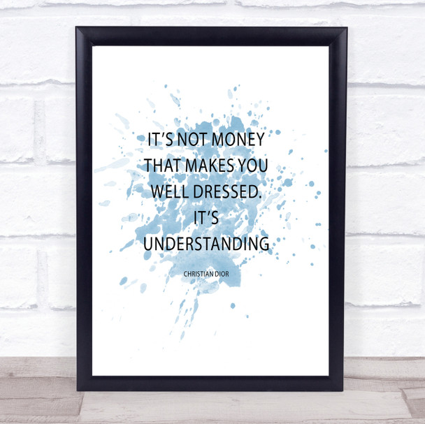 Christian Dior Well Dressed Inspirational Quote Print Blue Watercolour Poster
