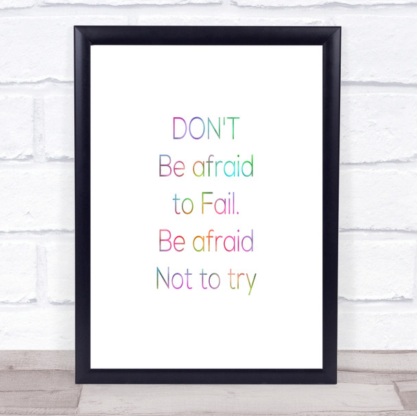 Afraid Not To Try Rainbow Quote Print
