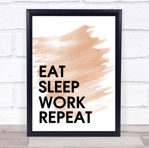 Watercolour Eat Sleep Work Quote Print