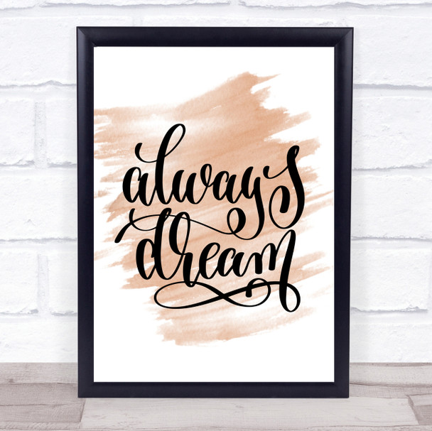 Always Dream Quote Print Watercolour Wall Art
