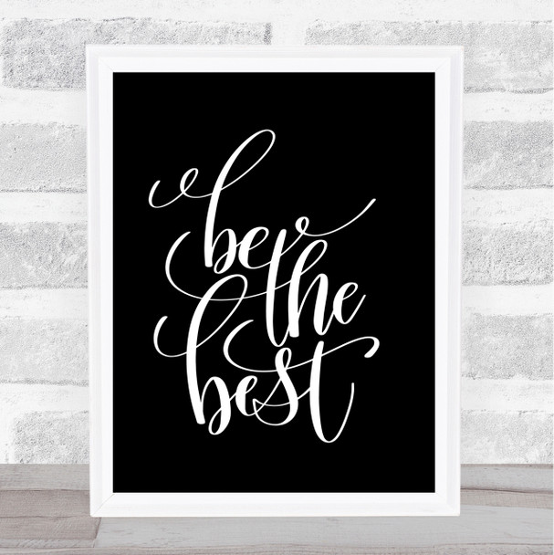 Be The Best Quote Print Black & White