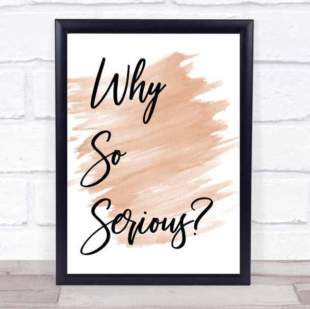 Watercolour Why So Serious Quote Print