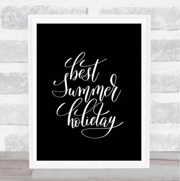 Best Summer Holiday Quote Print Black & White