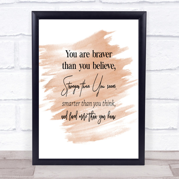 Braver Than You Believe Quote Print Watercolour Wall Art