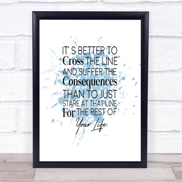 Cross The Line Inspirational Quote Print Blue Watercolour Poster