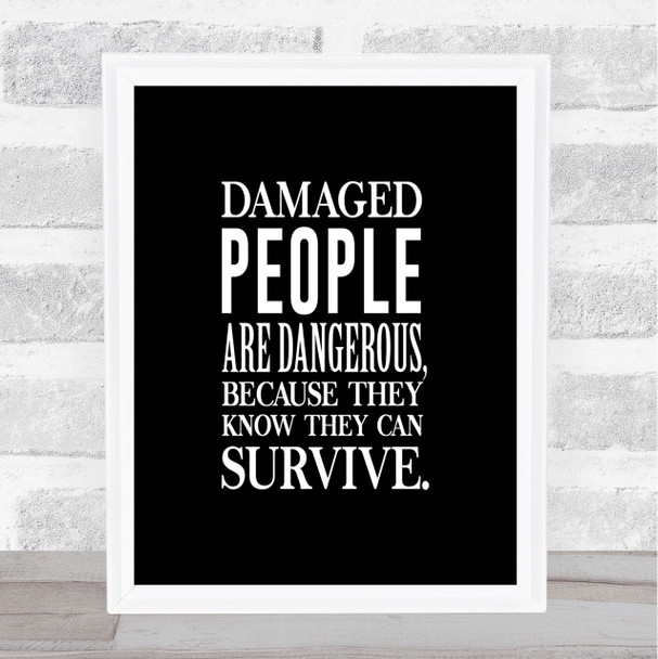 Damaged People Quote Print Black & White