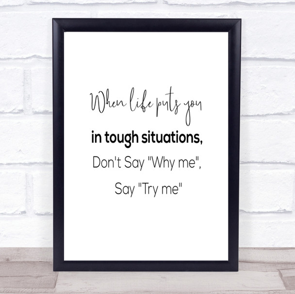 Don't Say Why Me Quote Print Poster Typography Word Art Picture