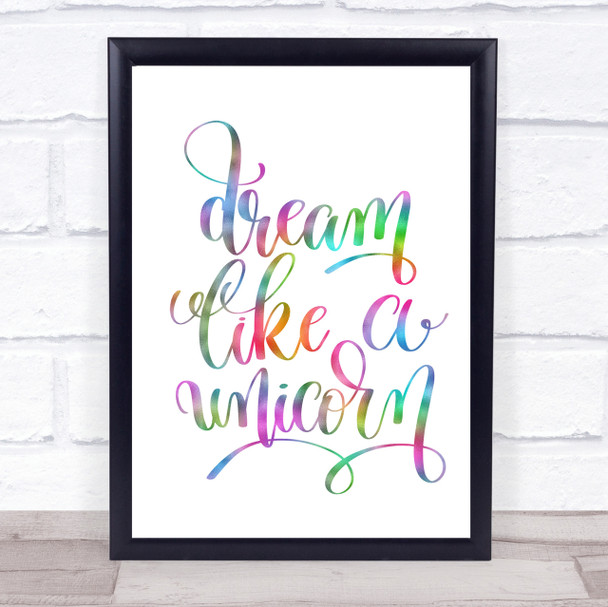 Dream Like A Unicorn Rainbow Quote Print