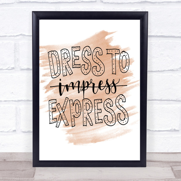 Dress To Express Quote Print Watercolour Wall Art