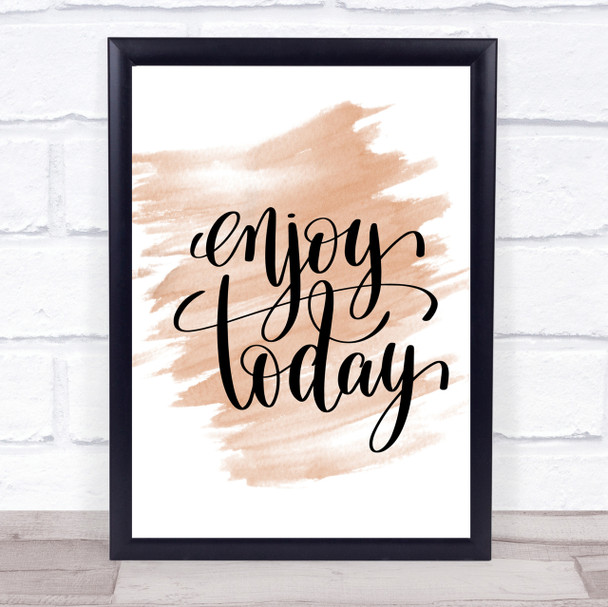 Enjoy Today Quote Print Watercolour Wall Art