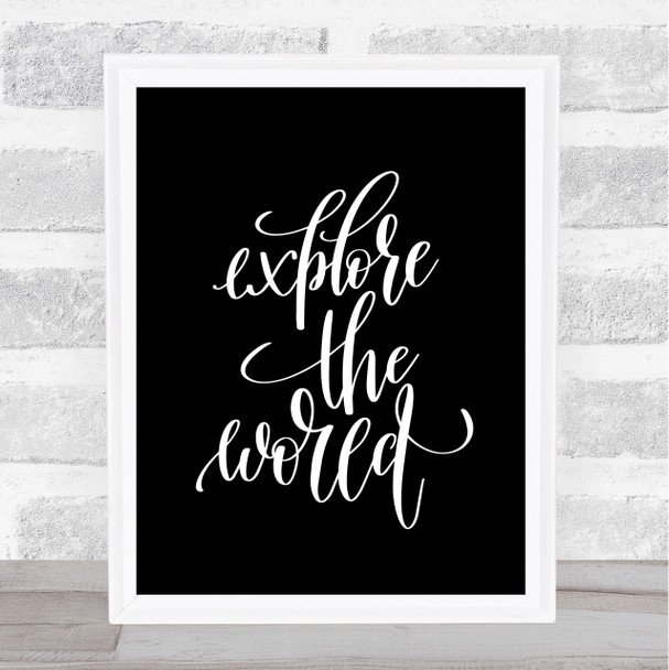 Explore The World Quote Print Black & White