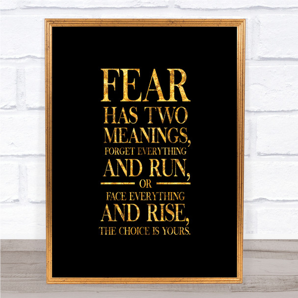 Fear Has 2 Meanings Quote Print Black & Gold Wall Art Picture