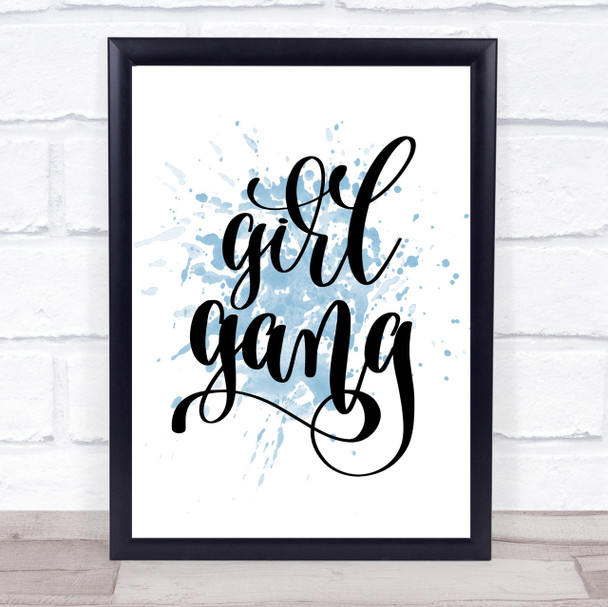 Girl Gang Inspirational Quote Print Blue Watercolour Poster
