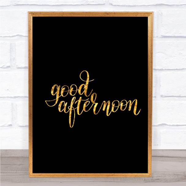 Good Afternoon Quote Print Black & Gold Wall Art Picture