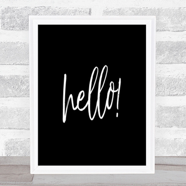 Hello Fancy Quote Print Black & White