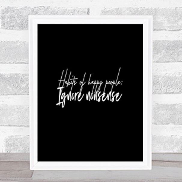 Ignore Nonsense Quote Print Black & White