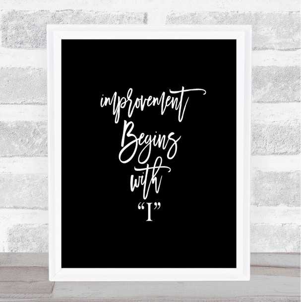 Improvement Begins Quote Print Black & White