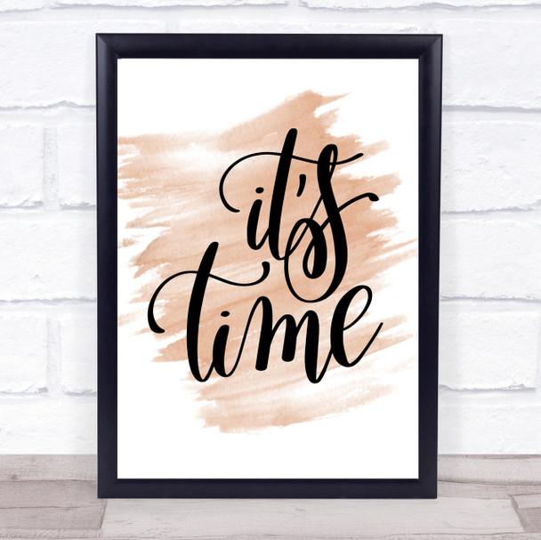 Its Time Quote Print Watercolour Wall Art