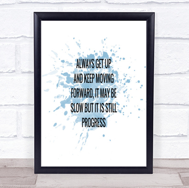 Keep Moving Forward Inspirational Quote Print Blue Watercolour Poster