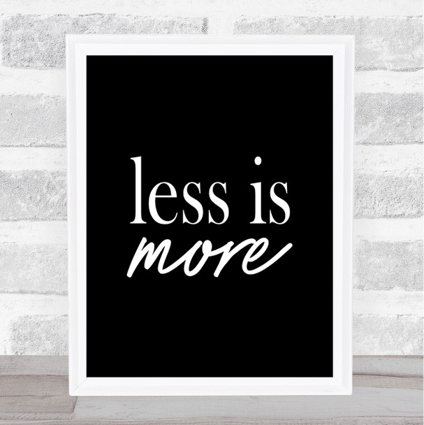 Less Quote Print Black & White