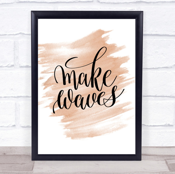 Make Waves Quote Print Watercolour Wall Art