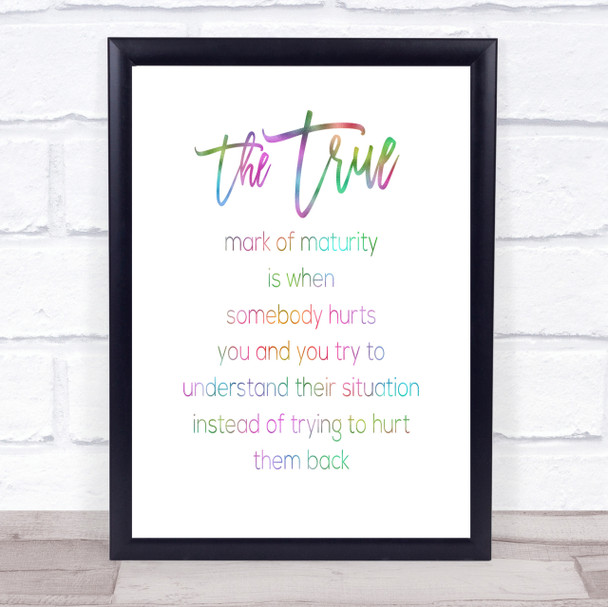 Mark Of Maturity Rainbow Quote Print