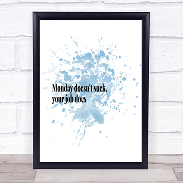 Monday Doesn't Suck Inspirational Quote Print Blue Watercolour Poster