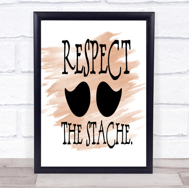 Mustache Respect Quote Print Watercolour Wall Art